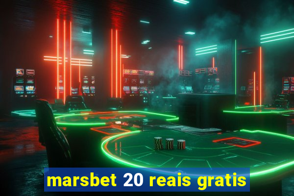 marsbet 20 reais gratis